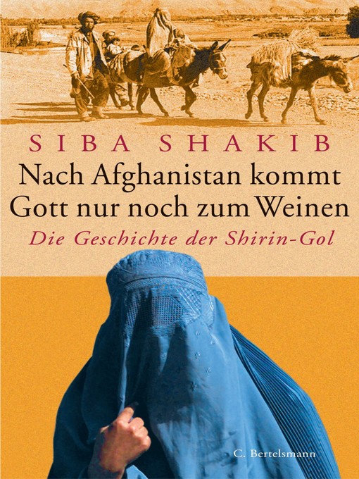 Title details for Nach Afghanistan kommt Gott nur noch zum Weinen by Siba Shakib - Available